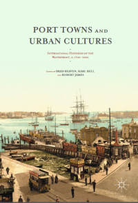 Port towns and urban cultures: international histories of the waterfront, c.1700—2000