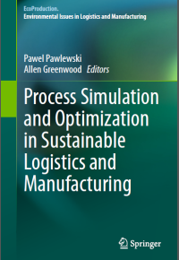 Process simulation and optimization in sustainable logistics and manufacturing