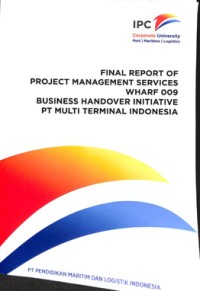Final report of project management services wharf 009 business handover initiative PT Multi Terminal Indonesia
