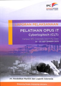 Laporan pelaksanaan pelatihan OPUS IT cyberlogitech (CLT), 14 - 23 September 2015