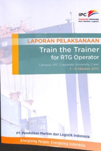 Laporan pelaksanaan train the trainer for RTG operator, 7 - 9 Oktober 2015