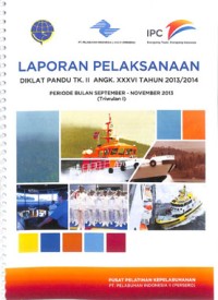 Laporan pelaksanaan diklat pandu tk. II angkt. XXXVI tahun 2013/2014 periode bulan september - november 2013 (triwulan I)