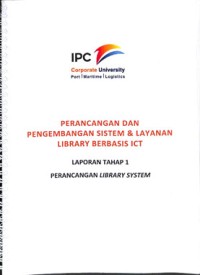 Perancangan dan pengembangan sistem & layanan library berbasis ict : laporan tahap 1 perancangan library system