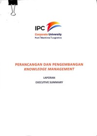 Perancangan dan pengembangan knowledge management : laporan executive summary