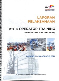 Laporan pelaksanaan RTGC operator training (rubber tyre gantry crane): Padang, 11 - 30 Agustus 2014