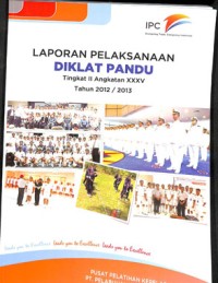 Laporan pelaksanaan diklat pandu tingkat II angkatan XXXV tahun 2012 / 2013