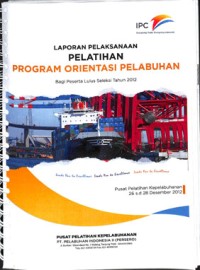 Laporan pelaksanaan pelatihan program orientasi pelabuhan bagi peserta lulus seleksi tahun 2012