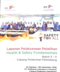 Laporan pelaksanaan pelatihan health & safety fundamentals batch 3 - 11 cabang pelabuhan Palembang 24 Agustus - 06 September 2016