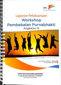 Laporan pelaksanaan workshop pembekalan purnabhakti angkatan IX