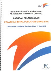 Laporan pelaksanaan pelatihan initial public offering (ipo) grand royal panghegar 26 s.d 27 Juni 2012