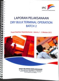 Laporan pelaksanaan dry bulk terminal operation batch 2; 1 - 5 Oktober 2012