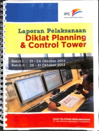 Laporan pelaksanaan diklat planning & control tower batch 1 dan batch 2