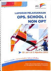 Laporan pelaksanaan OPS. scool I non opt : 30 Juli s.d 2 Agustus 2013