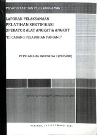 Laporan pelaksanaan pelatihan sertifikasi operator alat angkat & angkut 