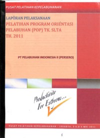 Laporan pelaksanaan pelatihan program orientasi pelabuhan (POP) tk. SLTA th. 2011