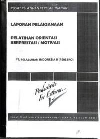 Laporan pelaksanaan  pelatihan orientasi berprestasi / motivasi