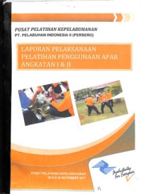 Laporan pelaksanaan pelatihan penggunaan apar angkatan I & II