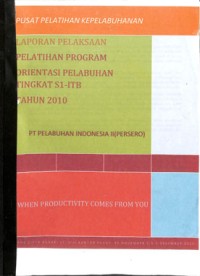 Laporan pelaksanaan pelatihan program orientasi pelabuhan tingkat S1-ITB tahun 2010