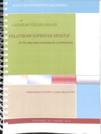 Laporan pelaksanaan pelatihan supervisi efektif pt pelabuhan indonesia ii (persero)