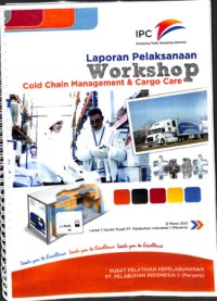 Laporan pelaksanaan workshop cold chain management & cargo care ; 6 maret 2013