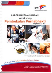 Laporan pelaksanaan workshop pembekalan purnabhakti angkatan ix & x