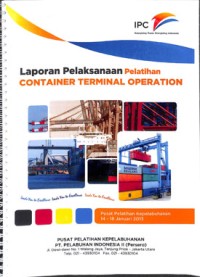 Laporan pelaksanaan pelatihan container terminal operation ; 14 - 18 Januari 2013