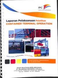 Laporan pelaksanaan pelatihan container terminal operation ; 2 - 9 Januari 2013