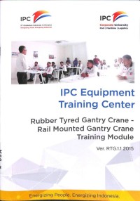 Ipc equipment training center : rubber tyred gantry crane - rail mounted gantry crane training module ver.RTG.1.1 2015