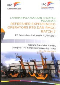 Laporan Pelaksanaan Kegiatan Pelatihan Refresher Experienced Operators RTG dan RMGC Batch 7 (15-24 Mei 2017)