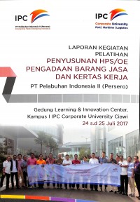 Laporan kegiatan pelatihan penyusunan hps/oe pengadaan barang jasa dan kertas kerja 24 s.d 25 juli 2017