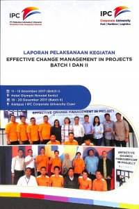 Laporan pelaksanaan kegiatan effective change management in projects batch I dan II, 11 - 13 desember 2017 (batch I) dan 18 - 20 desmber 2017 (batch II)