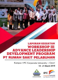 Laporan Kegiatan Workshop III Advance Leadership Development Program PT Rumah Sakit Pelabuhan (19 - 21 Maret 2018)