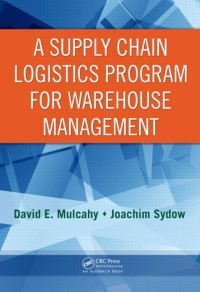 A Supply Chain Logistics Program for Warehouse Management-Auerbach Publications (2008)