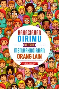 Bahagiakan dirimu dengan membahagiakan orang lain