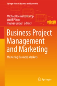 Business project management and markerting : mastering business markets