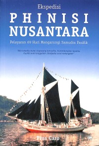 Ekspedisi phinisi nusantara : pelayaran 69 hari mengarungi samudra pasifik