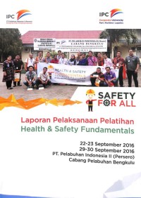 Laporan Pelaksanaan Pelatihan Health & Safety Fundamentals PT Pelabuhan Indonesia II (Persero) Cabang Pelabuhan Bengkulu 22-23 September 2016 dan 29-30 September 2016