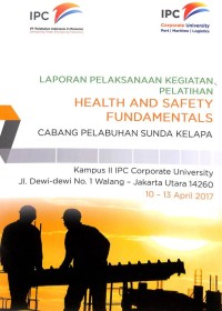 Laporan Pelaksanaan Kegiatan Pelatihan Health And Safety Fundamentals ( 10 - 13 April 2017)