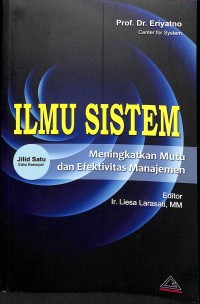 Ilmu sistem : meningkatkan mutu dan efektivitas manajemen 1