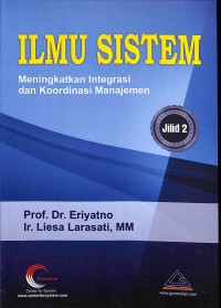 Ilmu sistem : meningkatkan integrasi dan koordinasi manajemen 2