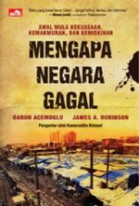 Mengapa Negara Gagal : Awal Mula Kekuasaan, Kemakmuran, dan Kemiskinan