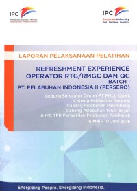 Laporan Pelaksanaan Pelatihan Refreshment Experience Operator RTG/RMGC dan QC Batch I PT Pelabuhan Indonesia II (Persero) 16 Mei - 10 Juni 2016