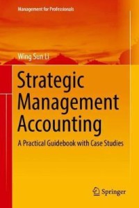 Strategic management accounting : a practical guidebook with case studies