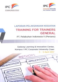 Laporan Pelaksanaan Kegiatan Training Kegiatan Training For Trainers General (3 - 5 April 2017)