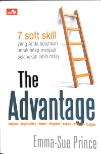 The Advantage : 7 Soft Skill yang Anda Butuhkan untuk Menjadi Selangkah Lebih Maju