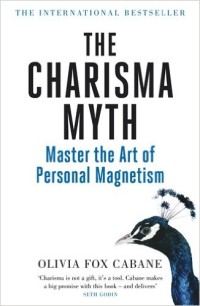 The Charisma Myth : Master the Art of Personal Magnetism