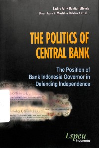 The politics of central bank : the position of Bank Indonesia governor in defending independence