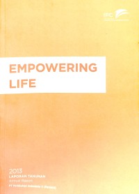 Empowering life : laporan tahunan 2013