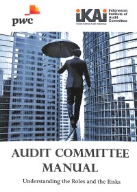 Manual komite audit : memahami peran dan resikonya