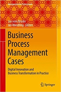 Business process management cases : digital innovation and business transformation in practice